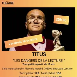 Théâtre - Titus les dangers de la lecture