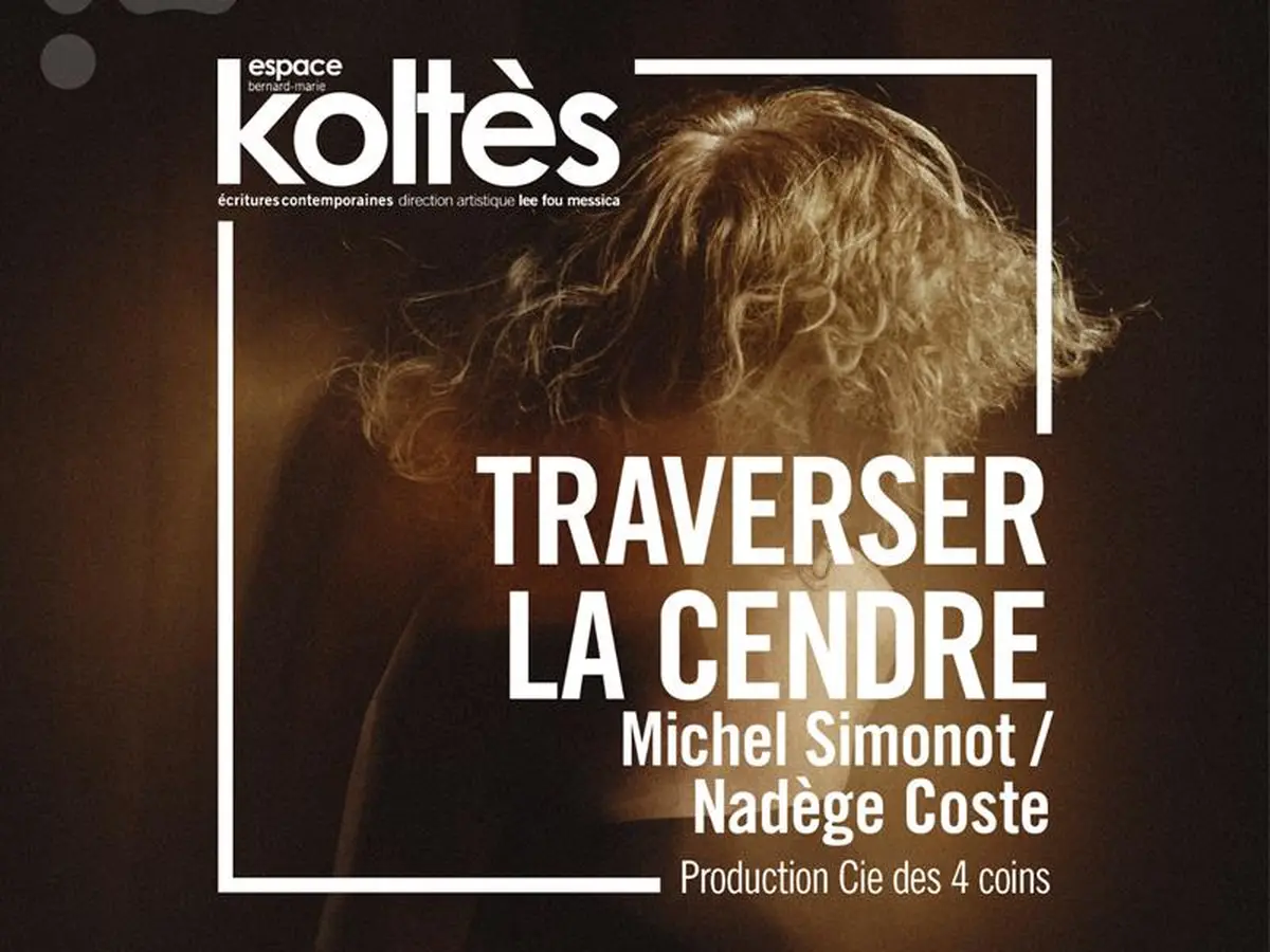 Théâtre - Traverser la cendre