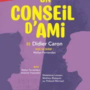 THEATRE - UN CONSEIL D’AMI - Comédie de Didier Caron