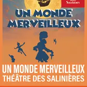Théâtre – Un monde merveilleux