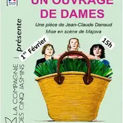 Théâtre  Un ouvrage de dames  à Pruines