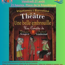 Théatre - Une Belle Embrouille - Compagnie Vigatanes I Barretina