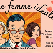 Théâtre | Une femme idéale !?!