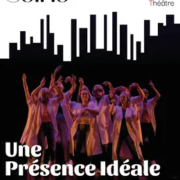 Théâtre - Une présence idéale