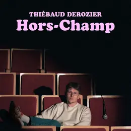 Thiébaud Derozier dans Hors-Champ