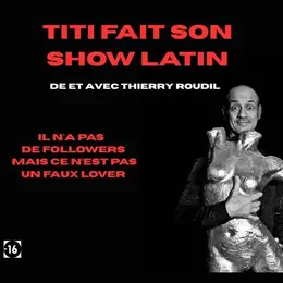 Thierry Roudil dans Titi fait son show latin