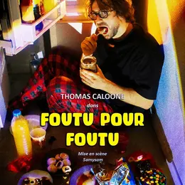 Thomas Caloone dans Foutu pour Foutu