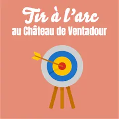 Tir à l'arc au Château de Ventadour
