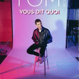 Tom Boudet vous dit quoi