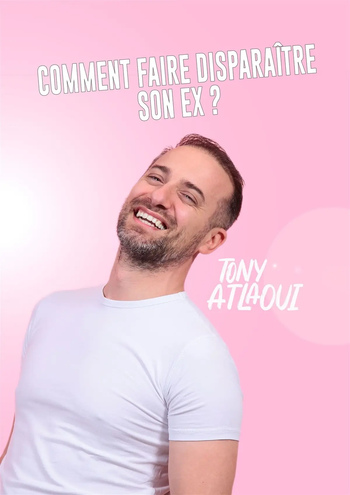 Tony Atlaoui dans Comment faire disparaître son ex ?