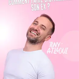 Tony Atlaoui dans Comment faire disparaître son ex ?