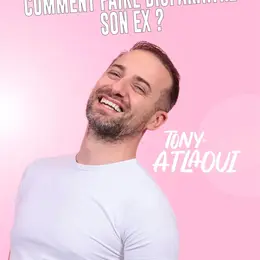 Tony Atlaoui dans Comment faire disparaître son ex ?