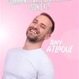 Tony Atlaoui dans Comment faire disparaître son ex ?