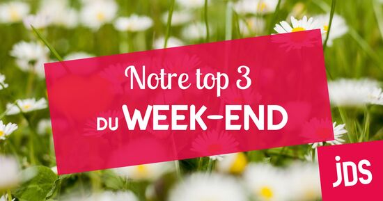 Top 3 des sorties week-end