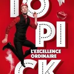 Topick dans L'excellence ordinaire