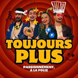 Toujours plus