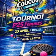 Tournoi PADEL - P25 Femmes