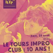 Tours Impro Club : Les 10 ans ! (Fantas'tic !)