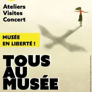 TOUS AU MUSÉE ! Musée en liberté