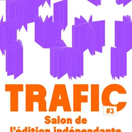 Trafic #3 Salon de l’édition indépendante