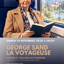 Trésors et coulisses du Patrimoine : George Sand la voyageuse