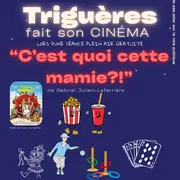 Triguères fait son cinéma : C'est quoi cette mamie ?