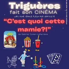 Triguères fait son cinéma : C'est quoi cette mamie ?
