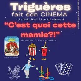 Triguères fait son cinéma : C'est quoi cette mamie ?