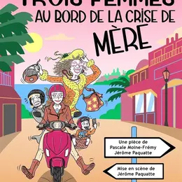Trois femmes au bord de la crise de mère