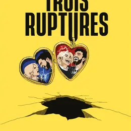 Trois ruptures