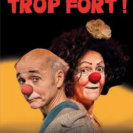 Trop Fort !