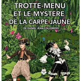 Trotte-menu et le mystrère de la carpe jaune