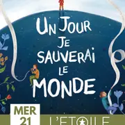 Un jour je sauverai le monde