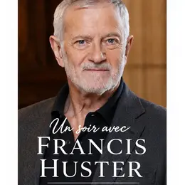 Un soir avec Francis Huster