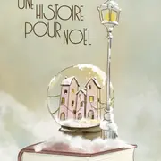 Une histoire pour Noël - un spectacle écrit par Emilie Sestier