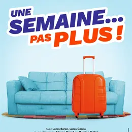 Une semaine pas plus