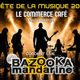 Une soirée de tubes avec Bazooka Mandarine au Commerce Café