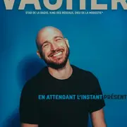 Vacher : en attendant l'instant présent