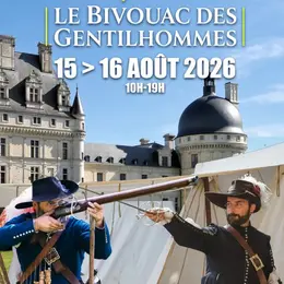 Valençay au XVIIe – Bivouac