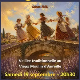 Veillée traditionnelle au Vieux Moulin d'Aureille