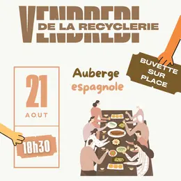 Vendredi de la Recyclerie – Auberge espagnole