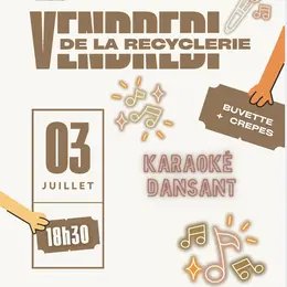 Vendredi de la Recyclerie – Karaoké Dansant