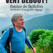 Vent debout ! Itinéraire d'un guide engagé.