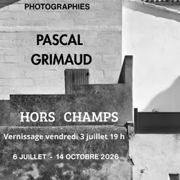 Vernissage et exposition  Pascal Grimaud Hors Champs