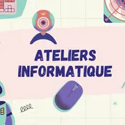 Vers le Numérique : Ateliers informatique