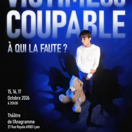 Victime ou coupable, à qui la faute ?