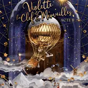 Violette et la clé des merveilles, Acte II