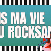 Vis ma vie au Rocksane