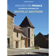 Visite de l'exposition Arch!frugale : 28 exemples inspirants en Nouvelle-Aquitaine