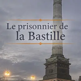 Visite enquête à Paris : le prisonnier de la Bastille